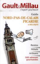 Couverture du livre « Guide nord Pas de Calais Picardie et Belgique » de Gault&Millau aux éditions Gault&millau