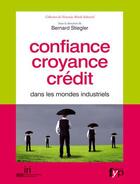 Couverture du livre « Confiance, croyance, crédit dans les mondes industriels » de Bernard Stiegler aux éditions Fyp