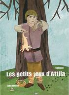 Couverture du livre « Les petits jeux d'Attila » de Calouan aux éditions Zoom