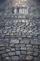 Couverture du livre « Le Secret » de Hedir Ahcene aux éditions 5 Sens