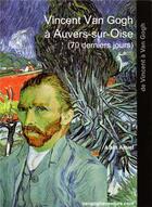 Couverture du livre « Vincent Van Gogh à Auvers-sur-Oise (70 derniers jours) » de Alain Amiel aux éditions Vangoghaventure.com