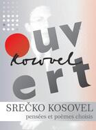 Couverture du livre « Ouvert » de Srecko Kosovel aux éditions Editions Franco-slovenes & Cie