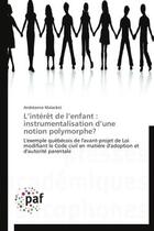 Couverture du livre « L'intérêt de l'enfant : instrumentalisation d'une notion polymorphe ? » de Andreanne Malacket aux éditions Presses Academiques Francophones