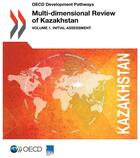 Couverture du livre « Multi-dimensional review of Kzakhstan t.1 ; initial assessment » de Ocde aux éditions Ocde