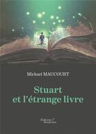 Couverture du livre « Stuart et l'étrange livre » de Mickael Maucourt aux éditions Baudelaire