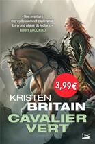 Couverture du livre « Cavalier vert Tome 1 » de Kristen Britain aux éditions Bragelonne