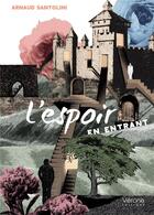 Couverture du livre « L'espoir en entrant » de Arnaud Santolini aux éditions Verone