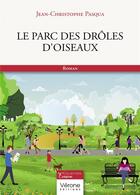 Couverture du livre « Le Parc des Drôles d'oiseaux » de Jean-Christophe Pasqua aux éditions Verone