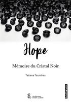Couverture du livre « Hope memoire du cristal noir » de Taumhas Tatiana aux éditions Sydney Laurent