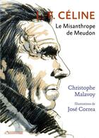 Couverture du livre « L-F Céline : le misanthrope de Meudon » de Jose Correa et Christophe Malavoy aux éditions L'observatoire