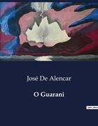 Couverture du livre « O Guarani » de Jose De Alencar aux éditions Culturea