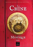 Couverture du livre « La Chine mystique » de Jean-Jacques Matignon et Marcel Mauss et Henri Dore aux éditions Cpa Editions