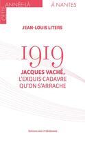 Couverture du livre « 1919, Jacques Vaché, l'exquis cadavre qu'on s'arrache » de Jean-Louis Liters aux éditions Midi-pyreneennes