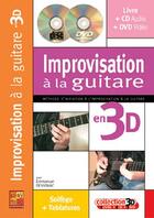 Couverture du livre « Improvisation à la guitare en 3D ; solfège + tablatures » de Emmanuel Devignac aux éditions Carisch Musicom