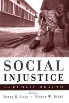 Couverture du livre « Social Injustice and Public Health » de Barry S Levy aux éditions Editions Racine