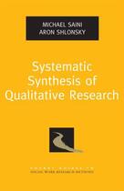 Couverture du livre « Systematic Synthesis of Qualitative Research » de Shlonsky Aron aux éditions Oxford University Press Usa