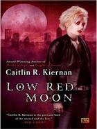 Couverture du livre « Low Red Moon » de Kiernan Caitlin R aux éditions Penguin Group Us