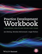 Couverture du livre « Practice Development Workbook for Nursing, Health and Social Care Teams » de Brendan Mccormack et Angie Titchen et Jan Dewing aux éditions Wiley-blackwell