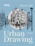 Couverture du livre « Tate sketch club urban drawing » de Dean Phil aux éditions Ilex
