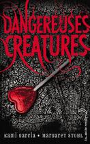 Couverture du livre « Dangereuses Créatures » de Kami Garcia et Margaret Stohl aux éditions Epagine