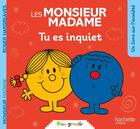 Couverture du livre « Tu es inquiet » de Roger Hargreaves aux éditions Hachette Jeunesse