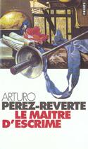 Couverture du livre « Le maître d'escrime » de Arturo Perez-Reverte aux éditions Points