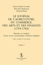 Couverture du livre « Le journal de l'agriculture, du commerce, des arts et des finances (1765-1783) t.1 » de Pierre-Henri Goutte aux éditions Slatkine