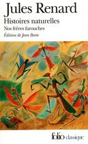 Couverture du livre « Histoires naturelles / nos freres farouches, ragotte » de Jules Renard aux éditions Folio