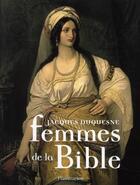 Couverture du livre « Femmes de la Bible » de Jacques Duquesne aux éditions Flammarion