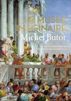 Couverture du livre « Le musée imaginaire de Michel Butor ; 105 oeuvres décisives de la peinture occidentale » de  aux éditions Flammarion