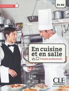 Couverture du livre « En cuisine et en salle ; français professionnel ; B1>B2 (édition 2015) » de  aux éditions Cle International