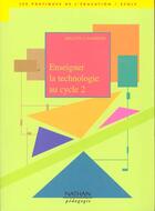Couverture du livre « Enseigner la technologie cycle 2 n32 » de Arlette L'Haridon aux éditions Nathan