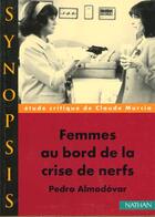 Couverture du livre « Femmes Au Bord De La Crise De Nerfs » de Claude Murcia aux éditions Nathan