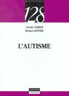 Couverture du livre « L'autisme » de Bruno Gepner et Carole Tardif aux éditions Nathan