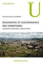 Couverture du livre « Diagnostic et gouvernance des territoires ; concepts, méthodes, application » de Gerard-Francois Dumont aux éditions Armand Colin