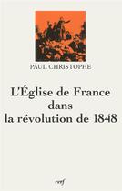 Couverture du livre « L'Église de France dans la révolution de 1848 » de Paul Christophe aux éditions Cerf