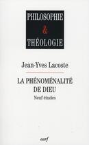 Couverture du livre « La phenomenalite de dieu » de Jean-Yves Lacoste aux éditions Cerf
