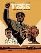Couverture du livre « T'zée : une tragédie africaine » de Appollo et Bruno aux éditions Dargaud