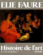 Couverture du livre « Histoire de l'art - l'art moderne i » de Elie Faure aux éditions Denoel