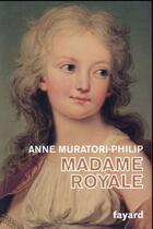 Couverture du livre « Madame Royale » de Anne Muratori-Philip aux éditions Fayard