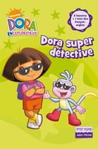 Couverture du livre « Dora l'exploratrice t.2 ; Dora super détective » de  aux éditions Albin Michel