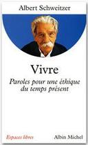 Couverture du livre « Vivre ; paroles pour une éthique du temps présent » de Horst Madeleine aux éditions Albin Michel