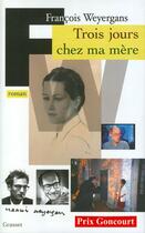 Couverture du livre « TROIS JOURS CHEZ MA MERE » de Francois Weyergans aux éditions Grasset