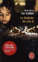 Couverture du livre « La ballade de Lila K » de Blandine Le Callet aux éditions Le Livre De Poche