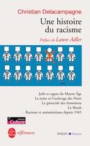 Couverture du livre « Une histoire du racisme - inedit » de Delacampagne C. aux éditions Le Livre De Poche