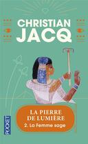 Couverture du livre « La pierre de lumière - tome 2 La femme sage » de Christian Jacq aux éditions Pocket