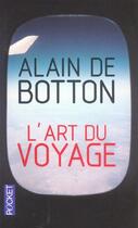 Couverture du livre « L'art du voyage » de Alain De Botton aux éditions Pocket