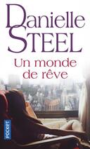 Couverture du livre « Un monde de rêve » de Danielle Steel aux éditions Pocket