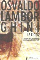 Couverture du livre « Le fjord ; sebregondi recule » de Osvaldo Lamborghini aux éditions Desordres