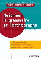 Couverture du livre « Grammaire et orthographe ; concours orthophoniste » de Le Bellec-C+Saez-F aux éditions Elsevier-masson